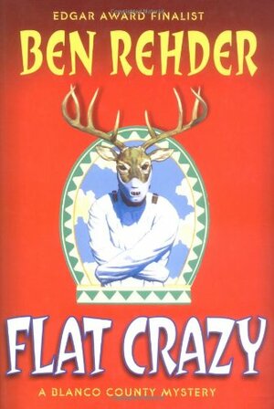 Flat Crazy: A Blanco County, Texas, Novel by Ben Rehder