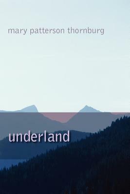 underland by Mary Patterson Thornburg