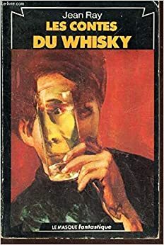 Les Contes du Whisky by John Flanders, Jean Ray
