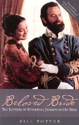 Beloved Bride: The Letters of Stonewall Jackson to His Wife by Stephen Lang, Bill Potter