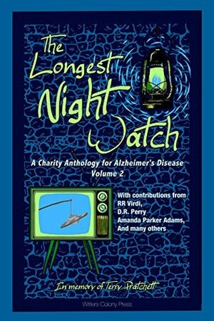The Longest Night Watch, Volume 2 by Thomas E. Harper, Kate Post, Brittany Tucker, Lorna Woulfe, Virginia Carraway Stark, J.R. Gershen-Siegel, Georgette Frey, Michael Walton, Katelyn Sweigart, Carol Gyzander, Trine Jensegg, D.R. Perry, Debbie Manber Kupfer, Michael John Medeiros, Ryn Richmond, Amanda Parker Adams, AKA L. Anne Wooley, A.R. Harlow, Joshua Cejka, Lacey D. Sutton, Katy Kelley, Skye Hegyes, R.R. Virdi, Cayleigh Stickler, Becca Bachlott, Jennifer Stibbards, Fiona Teh, Andrew Barber