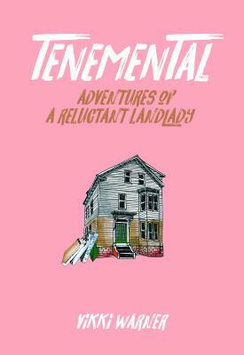 Tenemental: Adventures of a Reluctant Landlady by Vikki Warner