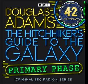 The Hitchhiker's Guide to the Galaxy: Primary Phase by Douglas Adams