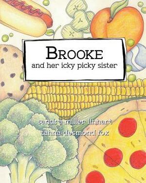 Brooke and Her Icky Picky Sister by Sandra Miller Linhart