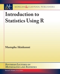 Introduction to Statistics Using R by Steven G. Krantz, Mustapha Akinkunmi