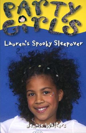 Lauren's Spooky Sleepover by Jennie Walters