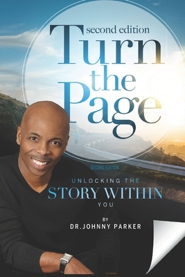 Turn the Page: Unlocking the Story Within You by Johnny Parker