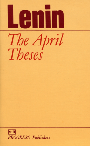 The April Theses by Vladimir Lenin