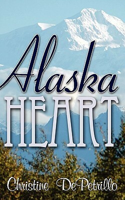 Alaska Heart by Christine DePetrillo