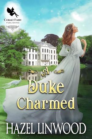 A Duke Charmed by Hazel Linwood