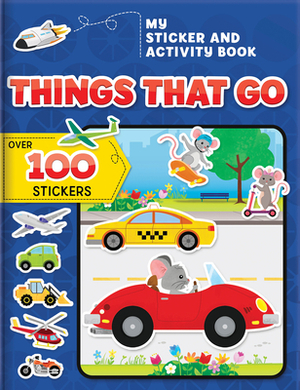 My Sticker and Activity Book: Things That Go: Over 100 Stickers! by 