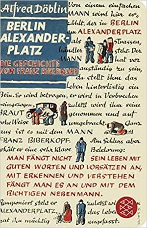 Berlin Alexanderplatz: Die Geschichte vom Franz Biberkopf by Alfred Döblin