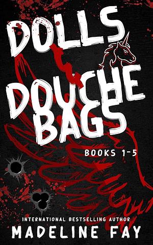 Dolls & Douchebags by Madeline Fay