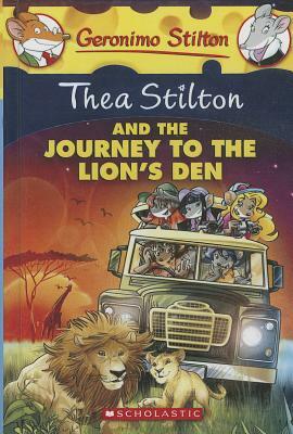 Thea Stilton and the Journey to the Lion's Den by Thea Stilton
