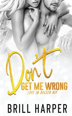 Don't Get Me Wrong by Brill Harper