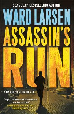 Assassin's Run: A David Slaton Novel by Ward Larsen