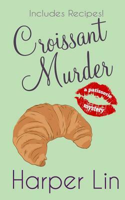 Croissant Murder by Harper Lin