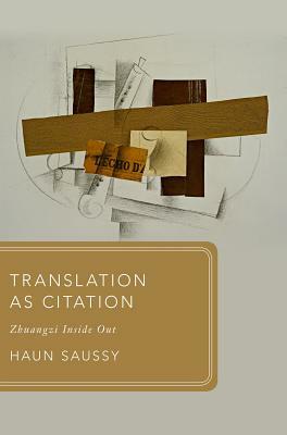 Translation as Citation: Zhuangzi Inside Out by Haun Saussy