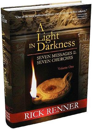 A Light in Darkness: Patmos, Ephesus, Smyrna by Rick Renner