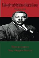 Philosophy and Opinions of Marcus Garvey Volume I and II, Volume 1 by Amy Jacques Garvey