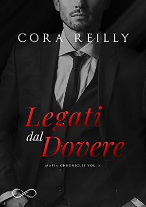 Legati dal dovere by Cora Reilly