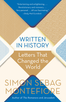 Written in History: Letters That Changed the World by Simon Sebag Montefiore