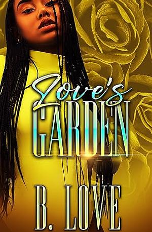 Love's Garden 2 by B. Love