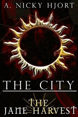 The City: The Jane Harvest by A. Nicky Hjort