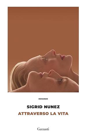 Attraverso la vita by Sigrid Nunez