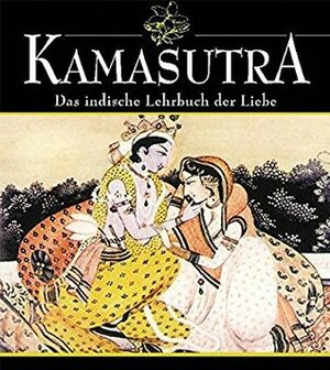Kamasutra: Das indische Lehrbuch der Liebe by Mallanaga Vātsyāyana