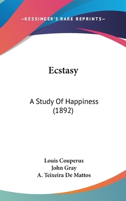 Ecstasy: A Study of Happiness (1892) by Louis Couperus