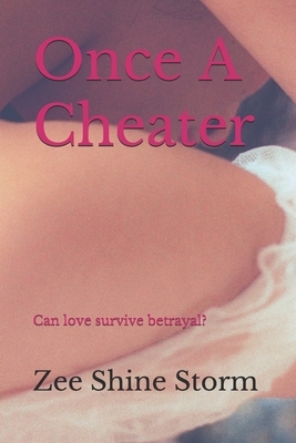 Once A Cheater by Zee Shine Storm