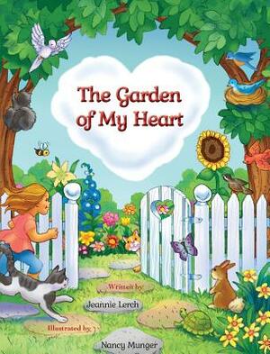 The Garden of My Heart by Jeannie Lerch