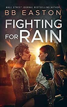 Fighting for Rain by BB Easton
