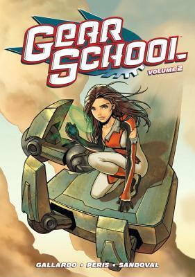 Gear School Volume 2 by Adam Gallardo, Sergio Sandoval, Estudio Fénix, Nuria Peris