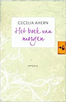 Het boek van morgen by Cecelia Ahern