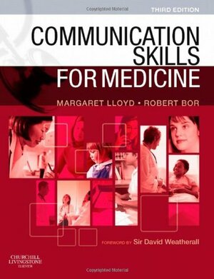 Communication Skills for Medicine by Margaret Lloyd, Robert Bor