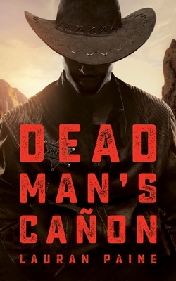 Dead Man's Cañon by Lauran Paine