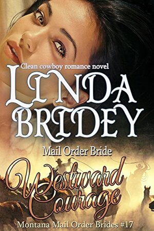 Westward Courage by Linda Bridey