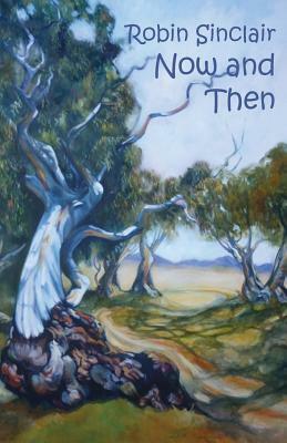Now and Then by Robin Sinclair