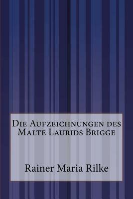 Die Aufzeichnungen des Malte Laurids Brigge by Rainer Maria Rilke