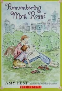 Remembering Mrs. Rossi by Amy Hest, Heather Maione