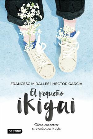 El pequeño Ikigai by Francesc Miralles