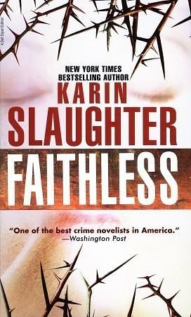 Faithless. by Karin Slaughter, Karin Slaughter
