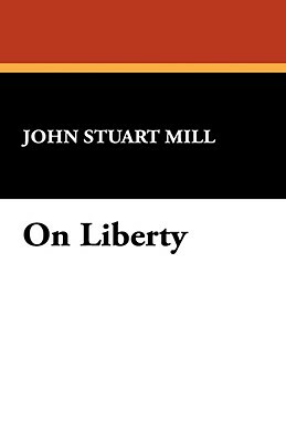 On Liberty by John Stuart Mill