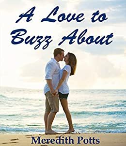 A Love to Buzz About by Meredith Potts