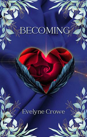 Becoming by Evelyne Crowe