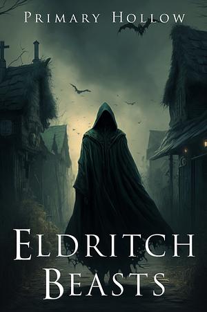 Eldritch Beasts by Primary Hollow