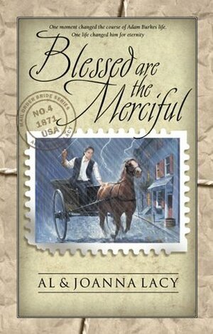 Blessed Are the Merciful by JoAnna Lacy, Al Lacy