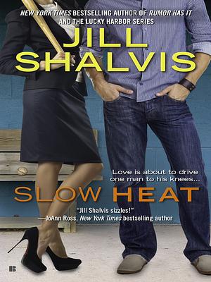 Slow Heat by Jill Shalvis